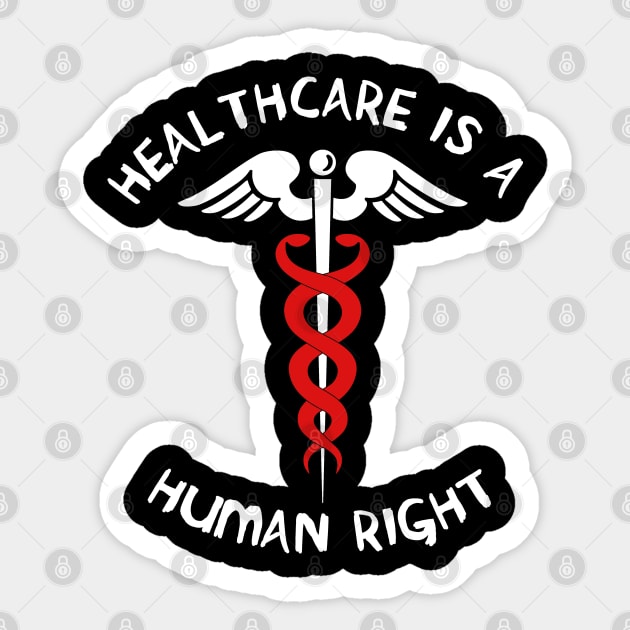 Healthcare Is A Human Right - Caduceus, Medicare For All, Bernie Sanders Sticker by SpaceDogLaika